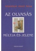 Adamikné Jászó Anna - Az olvasás múltja és jelene