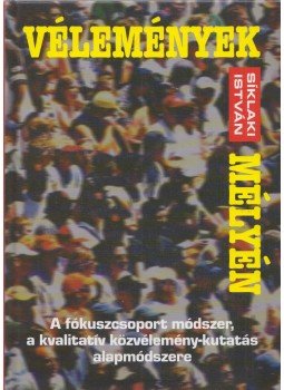 Siklaki István - Vélemények mélyén Siklaki István - Vélemények mélyén, Budapest 2006 antikvár könyv