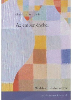 Gajdos András - Az ember énekel Gajdos András - Az ember énekel, Budapest 2005 antikvár könyv
