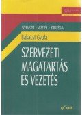 Bakacsi Gyula - Szervezeti magatartás és vezetés