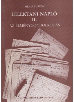 Mérei Ferenc - Lélektani napló II. Mérei Ferenc - Lélektani napló II., Budapest 1985 antikvár könyv