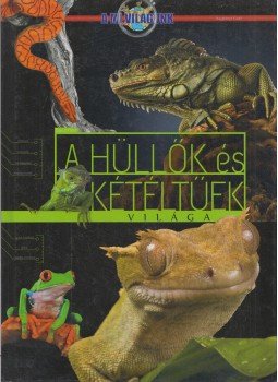 Bancsi Péter - A hüllők és kétéltűek világa Bancsi Péter - A hüllők és kétéltűek világa, Nyíregyháza 0 antikvár könyv