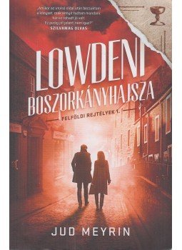 Jud Meyrin - Lowdeni boszorkányhajsza - Felföldi rejtélyek 1., Fót 2022 antikvár könyv