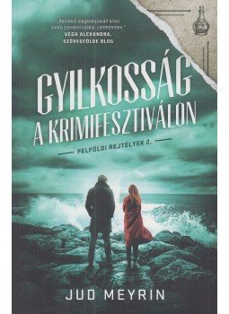 Jud Meyrin - Gyilkosság a krimifesztiválon - Felföldi rejtélyek 2., Fót 2022 antikvár könyv