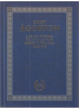 Szent Ágoston - "A lélek Istennel való magányos beszélgetéseinek könyve" Szent Ágoston - "A lélek Istennel való magányos beszélgetéseinek könyve", Pécs-Göd 0 antikvár könyv