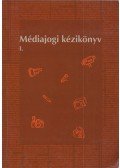 Jany János,Ilosvai Gábor,Bölcskei János - Médiajogi kézikönyv I.