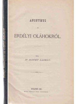 Dr. Réthy László - Anonymus az erdélyi oláhokról Dr. Réthy László - Anonymus az erdélyi oláhokról, Budapest 1880 antikvár könyv