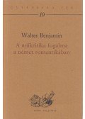 Walter Benjamin - A műkritika fogalma a német romantikában