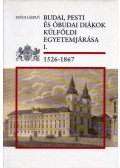 Szögi László - Budai, pesti és óbudai diákok külföldi egyetemjárása I. 1526-1867