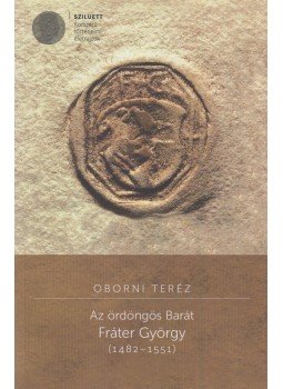 Oborni Teréz - Az ördöngös barát Oborni Teréz - Az ördöngös barát, Pécs 2017 antikvár könyv