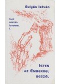Gulyás István - Isten az Emberrel beszél (dedikált)