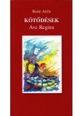 Botár Attila - Kötődések - Ave Regina (dedikált)