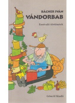 Bacher Iván - Vándorbab Bacher Iván - Vándorbab, Budapest 1999 antikvár könyv