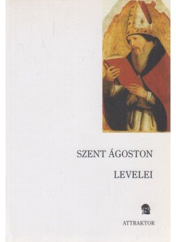 Szent Ágoston - Szent Ágoston levelei Szent Ágoston - Szent Ágoston levelei, Máriabesnyő-Gödöllő 2004 antikvár könyv