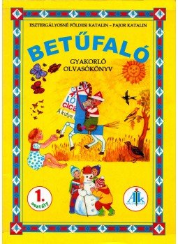 Esztergályosné Földesi Katalin, Pajor Katalin - Betűfaló - Gyakorlati olvasókönyv az 1. osztály számára, Celldömölk 2004 antikvár könyv