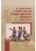 M. Szabó Miklós - A Zrínyi Miklós Katonai Akadémia története 1955-1960