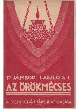 Jámbor László - Az örökmécses Jámbor László - Az örökmécses, Budapest 1937 antikvár könyv