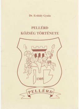 Dr. Erdődy Gyula - Pellérd község története Dr. Erdődy Gyula - Pellérd község története, Pellérd 1998 antikvár könyv