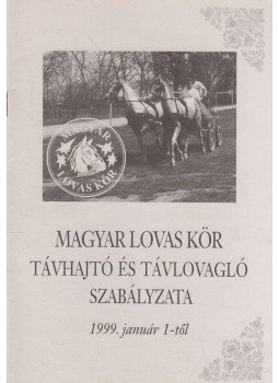  - Magyar Lovas Kör távhajtó és távlovagló szabályzata 1999. január 1-től, Budapest 1998 antikvár könyv
