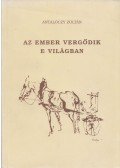 Antalóczy Zoltán - Az ember vergődik e világban (dedikált)