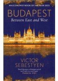 Victor Sebestyen - Budapest: Between East and West