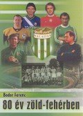 Bodor Ferenc - 80 év zöld-fehérben