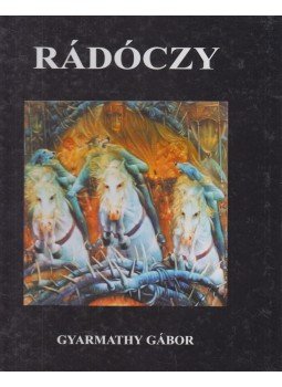 Feledy Balázs - Rádóczy Gyarmathy Gábor Feledy Balázs - Rádóczy Gyarmathy Gábor, Budapest 2006 antikvár könyv