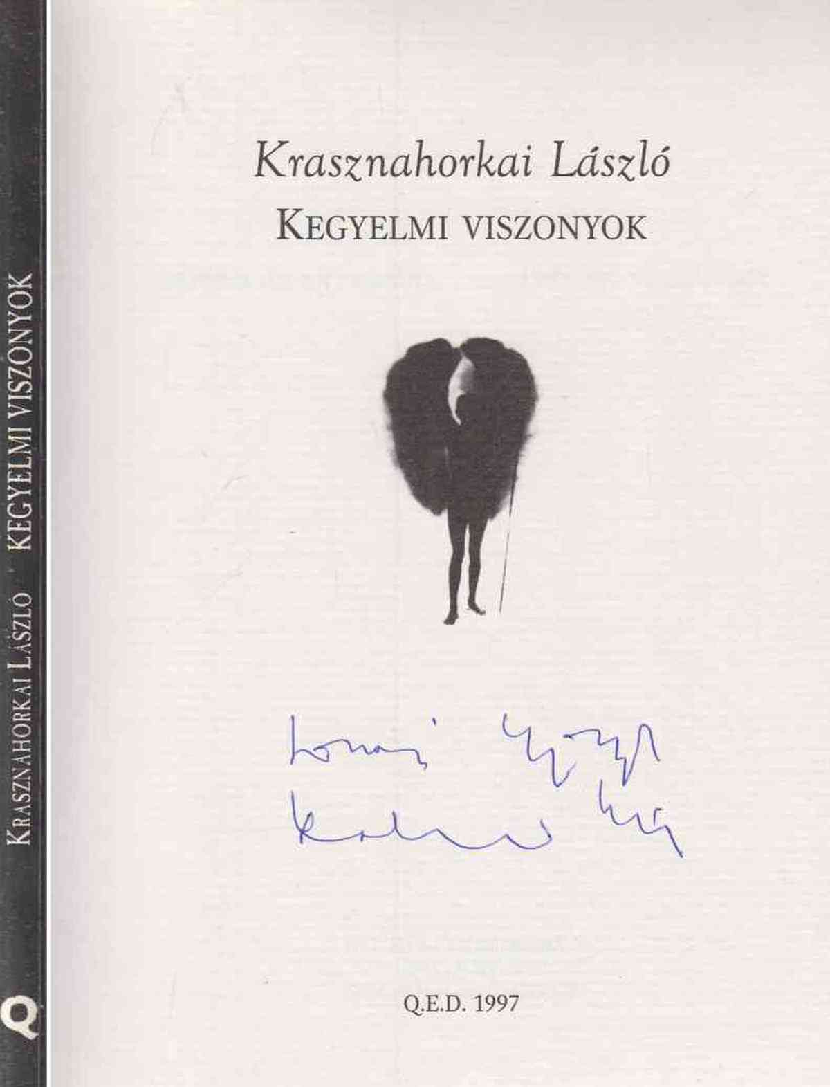 Krasznahorkai László - Kegyelmi viszonyok (dedikált)