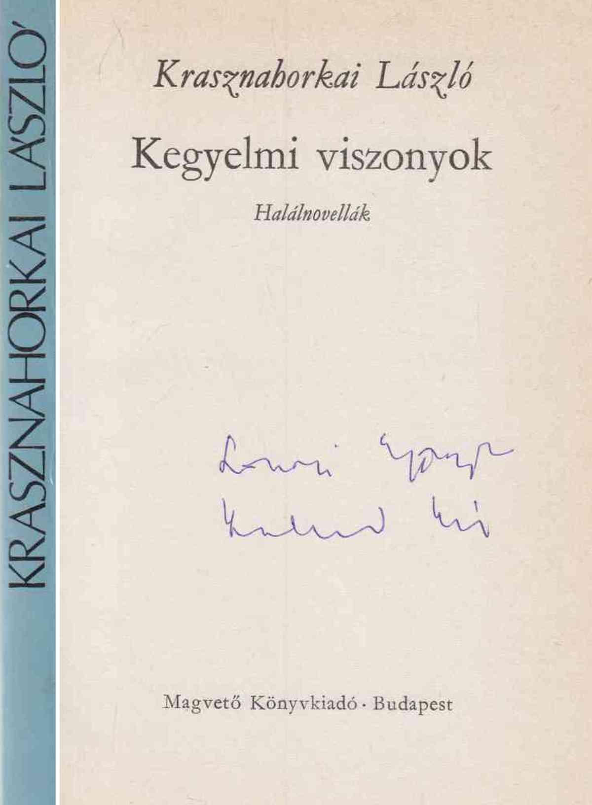 Krasznahorkai László - Kegyelmi viszonyok (dedikált)