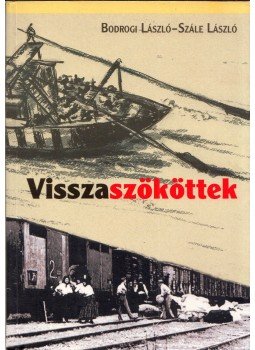 Bodrogi László , Szále László - Visszaszököttek Bodrogi László , Szále László - Visszaszököttek, Budapest 2016 antikvár könyv