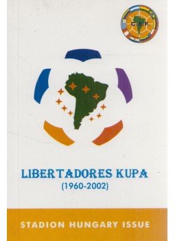 Nagy Zoltán - Toyota Libertadores Kupa (1960-2002) Nagy Zoltán - Toyota Libertadores Kupa (1960-2002), Balatonalmádi 2003 antikvár könyv