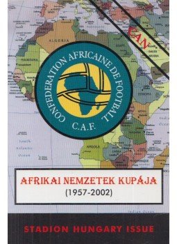 Nagy Zoltán - Afrikai Nemzetek Kupája (1957-2002) Nagy Zoltán - Afrikai Nemzetek Kupája (1957-2002), Balatonalmádi 2002 antikvár könyv