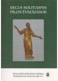 Sarbak Gábor - Decus Solitudinis - Pálos évszázadok