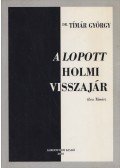 Timár György - A lopott holmi visszajár