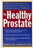 Arnold Fox,Barry Fox - The Healthy Prostate: A Doctor's Comprehensive Program for Preventing and Treating Common Problems