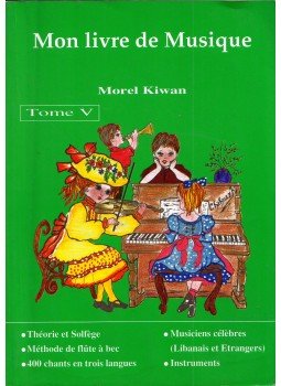 Morel Kiwan - Mon livre de Musique Tome V Morel Kiwan - Mon livre de Musique Tome V, null 1993 antikvár könyv