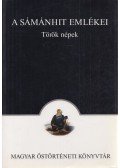 Molnár Ádám (szerk.) - A sámánhit emlékei