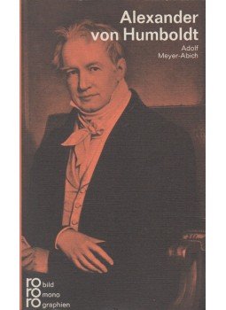 Adolf Meyer-Abich - Alexander von Humboldt in Selbstzeugnissen und Bilddokumenten Adolf Meyer-Abich - Alexander von Humboldt in Selbstzeugnissen und Bilddokumenten, Hamburg 1967 antikvár könyv