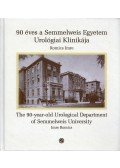 Romsics Imre - 90 éves a Semmelweis Egyetem Urológiai Klinikája