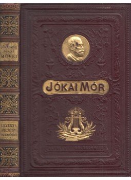 Jókai Mór - Levente / Utazás egy sirdomb körül Jókai Mór - Levente / Utazás egy sirdomb körül, Budapest 1898 antikvár könyv