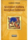 Kardos Tibor - Középkori kultúra, középkori költészet