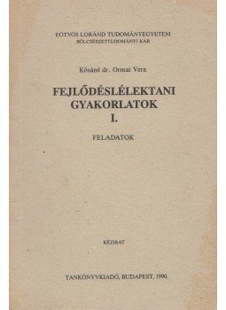 Kósáné Dr. Ormai Vera - Fejlődéslélektani gyakorlatok I-II. Kósáné Dr. Ormai Vera - Fejlődéslélektani gyakorlatok I-II., Budapest 1990 antikvár könyv