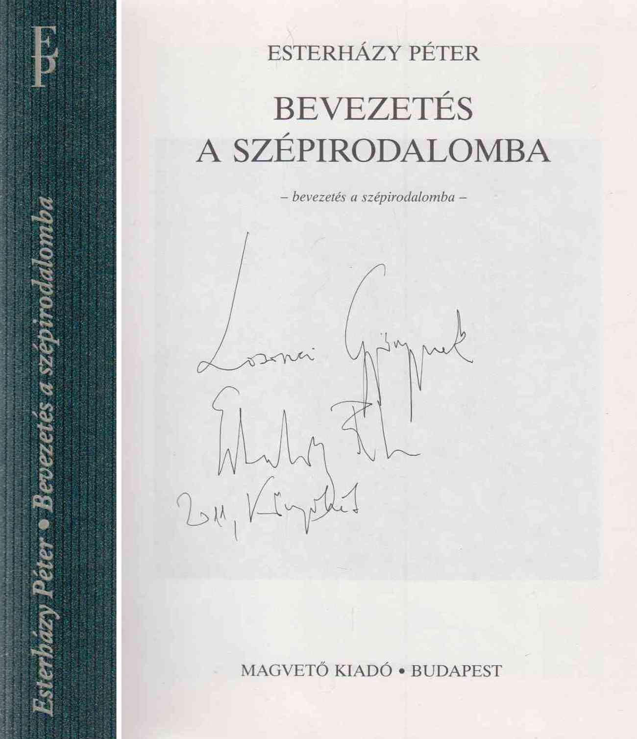 Esterházy Péter - Bevezetés a szépirodalomba (dedikált)