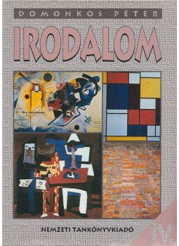 Domonkos Péter - Irodalom IV. Domonkos Péter - Irodalom IV., Budapest 2001 antikvár könyv