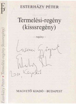 Esterházy Péter - Termelési-regény Esterházy Péter - Termelési-regény, Budapest 1992 antikvár könyv