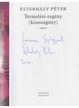 Esterházy Péter - Termelési-regény Esterházy Péter - Termelési-regény, Budapest 2006 antikvár könyv
