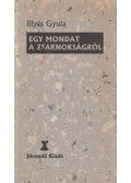 Illyés Gyula - Egy mondat a zsarnokságról