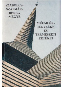 dr. Vincze István - Szabolcs-Szatmár-Bereg megye műemlékjegyzéke és természeti értékei, Nyíregyháza 1995 antikvár könyv