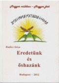 Radics Géza - Eredetünk és őshazánk