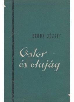 Berda József - Ostor és olajág Berda József - Ostor és olajág, Budapest 1962 antikvár könyv